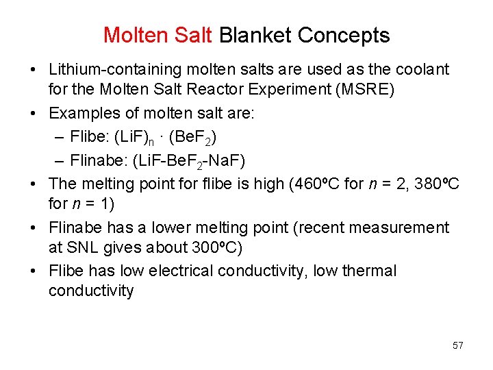 Molten Salt Blanket Concepts • Lithium-containing molten salts are used as the coolant for