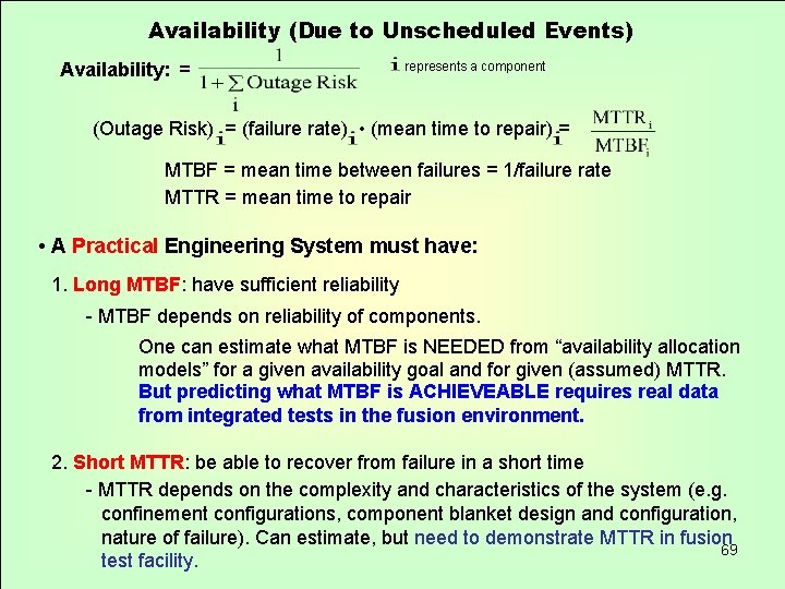 Availability (Due to Unscheduled Events) Availability: = represents a component (Outage Risk) = (failure