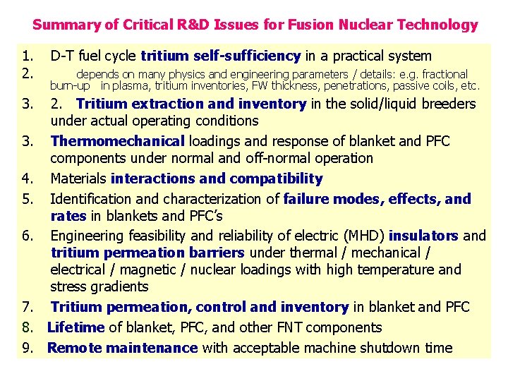 Summary of Critical R&D Issues for Fusion Nuclear Technology 1. 2. D-T fuel cycle