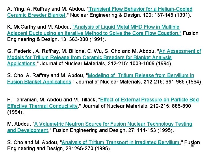A. Ying, A. Raffray and M. Abdou, "Transient Flow Behavior for a Helium-Cooled Ceramic