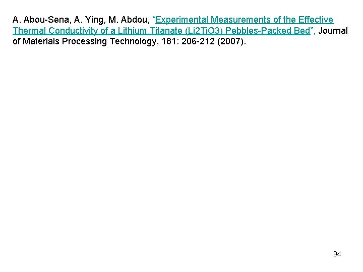 A. Abou-Sena, A. Ying, M. Abdou, “Experimental Measurements of the Effective Thermal Conductivity of
