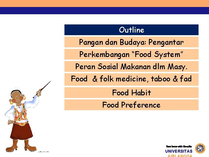 Outline Pangan dan Budaya: Pengantar Perkembangan “Food System” Peran Sosial Makanan dlm Masy. Food