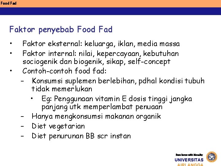 Food Faktor penyebab Food Fad • • • Faktor eksternal: keluarga, iklan, media massa
