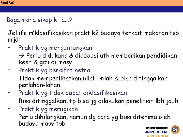 Food Fad Bagaimana sikap kita. . . ? Jellife m’klasifikasikan praktik 2 budaya terkait