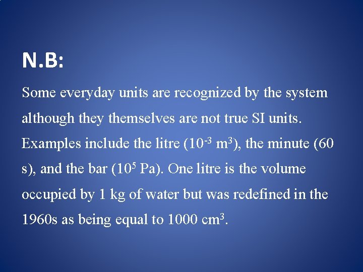 N. B: Some everyday units are recognized by the system although they themselves are