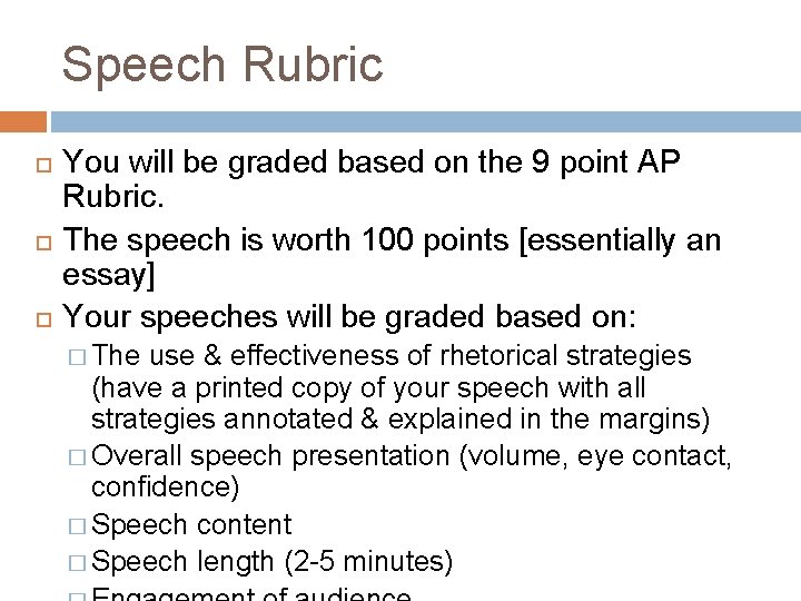 Speech Rubric You will be graded based on the 9 point AP Rubric. The