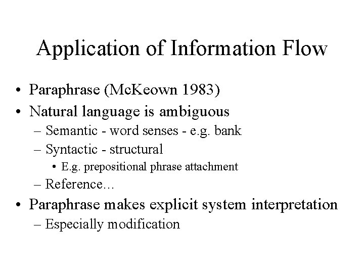 Application of Information Flow • Paraphrase (Mc. Keown 1983) • Natural language is ambiguous