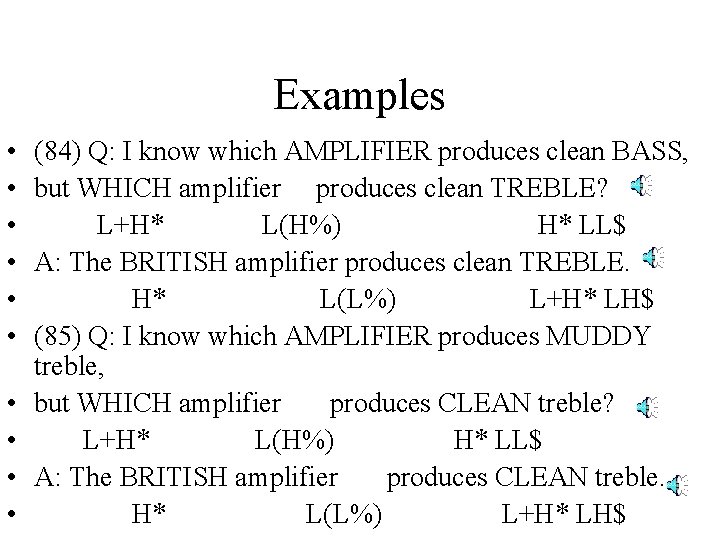 Examples • • • (84) Q: I know which AMPLIFIER produces clean BASS, but