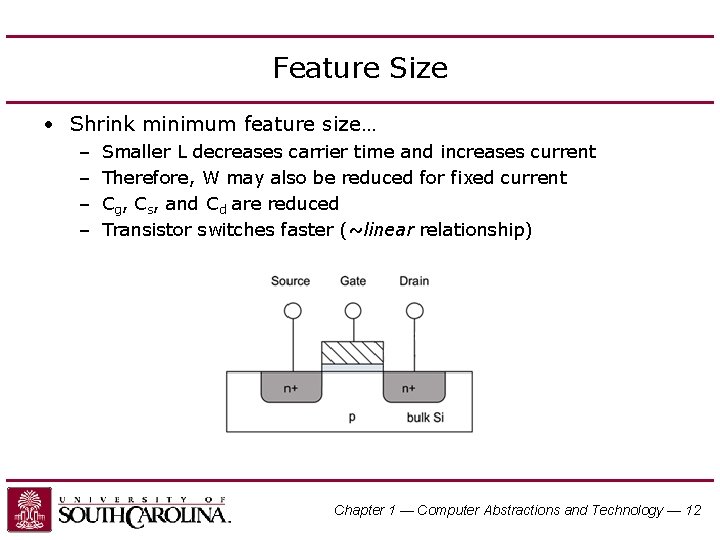 Feature Size • Shrink minimum feature size… – – Smaller L decreases carrier time