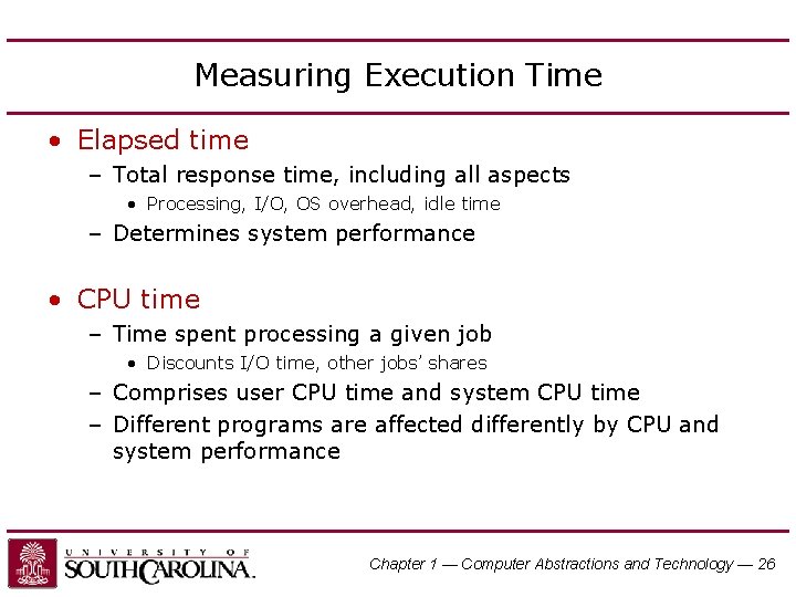 Measuring Execution Time • Elapsed time – Total response time, including all aspects •