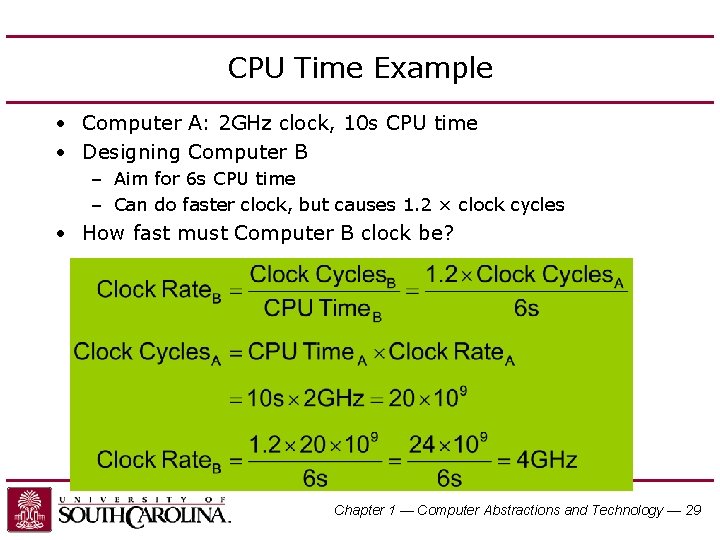 CPU Time Example • Computer A: 2 GHz clock, 10 s CPU time •
