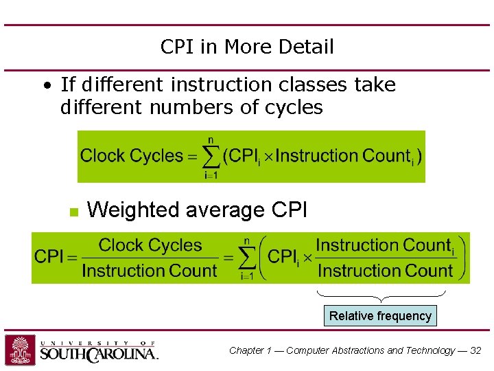 CPI in More Detail • If different instruction classes take different numbers of cycles