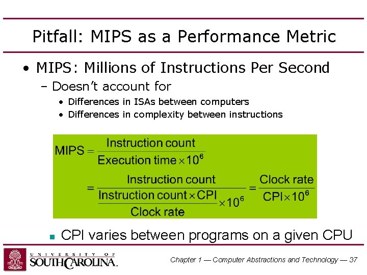Pitfall: MIPS as a Performance Metric • MIPS: Millions of Instructions Per Second –