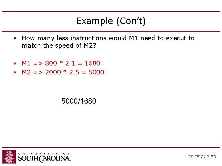 Example (Con’t) • How many less instructions would M 1 need to execut to