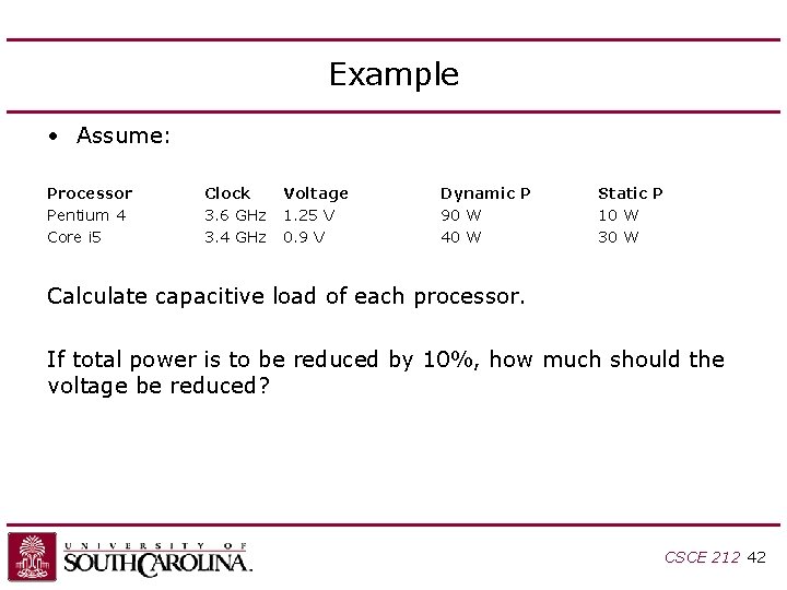 Example • Assume: Processor Pentium 4 Core i 5 Clock 3. 6 GHz 3.