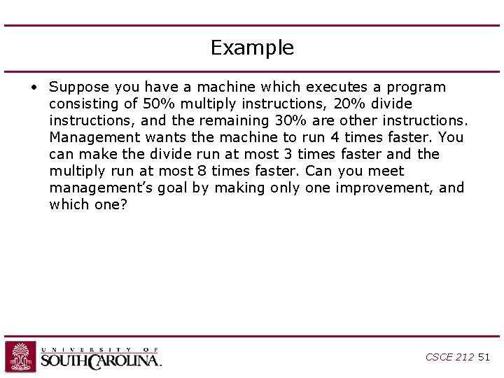 Example • Suppose you have a machine which executes a program consisting of 50%