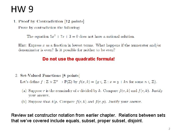 HW 9 Do not use the quadratic formula! Review set constructor notation from earlier