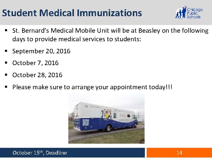 Student Medical Immunizations § St. Bernard’s Medical Mobile Unit will be at Beasley on
