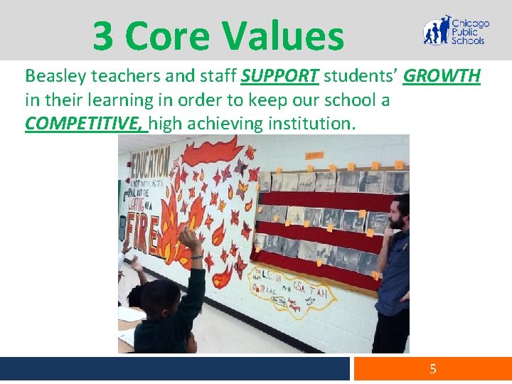 3 Core Values Beasley teachers and staff SUPPORT students’ GROWTH in their learning in