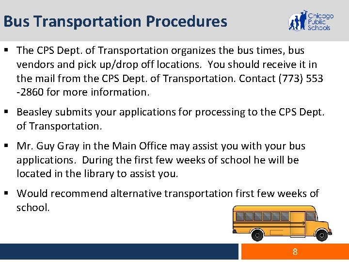 Bus Transportation Procedures § The CPS Dept. of Transportation organizes the bus times, bus