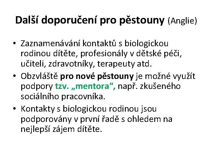 Další doporučení pro pěstouny (Anglie) • Zaznamenávání kontaktů s biologickou rodinou dítěte, profesionály v