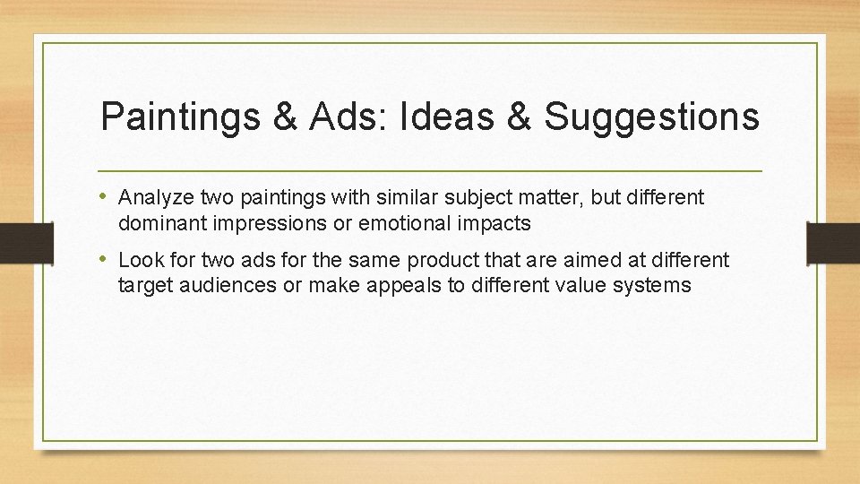 Paintings & Ads: Ideas & Suggestions • Analyze two paintings with similar subject matter,