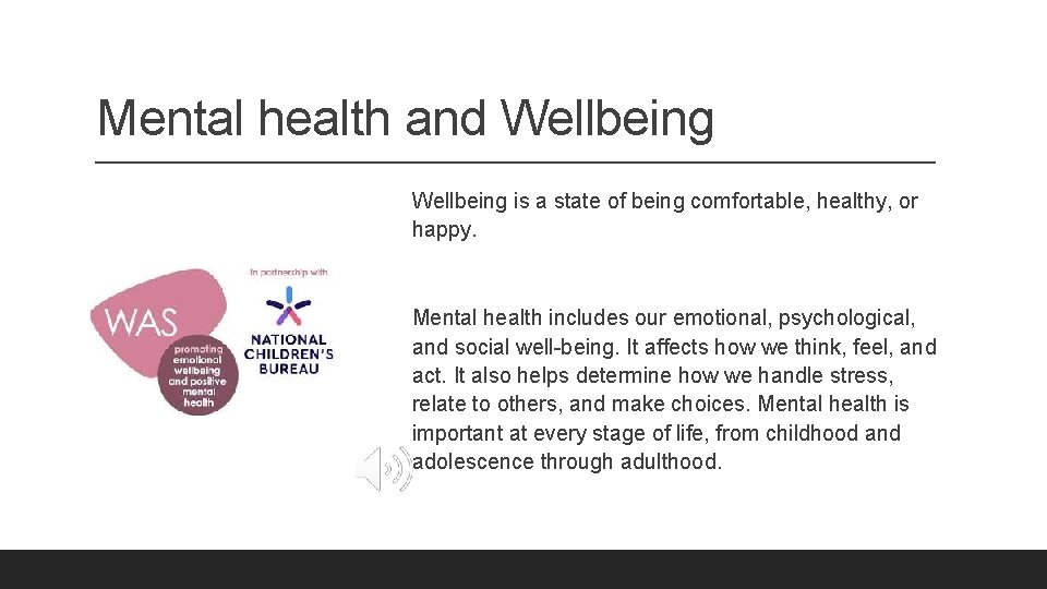 Mental health and Wellbeing is a state of being comfortable, healthy, or happy. Mental
