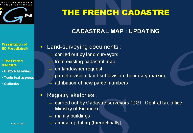 THE FRENCH CADASTRE CADASTRAL MAP : UPDATING Presentation of BD Parcellaire® • The French