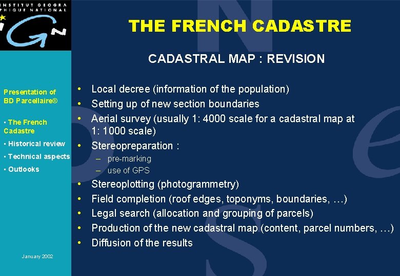 THE FRENCH CADASTRE CADASTRAL MAP : REVISION Presentation of BD Parcellaire® • The French