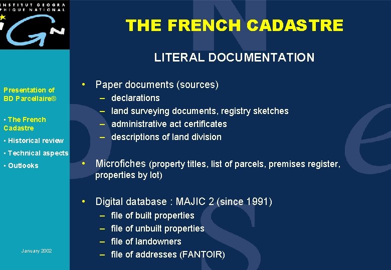 THE FRENCH CADASTRE LITERAL DOCUMENTATION Presentation of BD Parcellaire® • The French Cadastre •