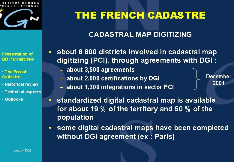 THE FRENCH CADASTRE CADASTRAL MAP DIGITIZING Presentation of BD Parcellaire® • The French Cadastre