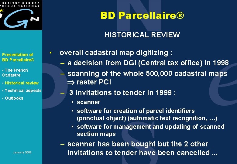 BD Parcellaire® HISTORICAL REVIEW Presentation of BD Parcellaire® • The French Cadastre • Historical