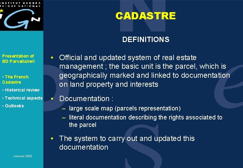 CADASTRE DEFINITIONS Presentation of BD Parcellaire® • The French Cadastre • Historical review •