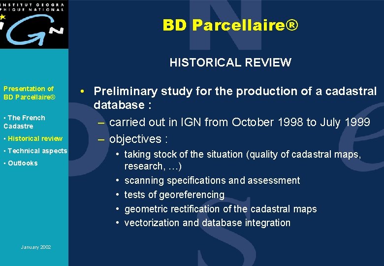 BD Parcellaire® HISTORICAL REVIEW Presentation of BD Parcellaire® • The French Cadastre • Historical
