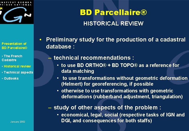 BD Parcellaire® HISTORICAL REVIEW Presentation of BD Parcellaire® • The French Cadastre • Historical