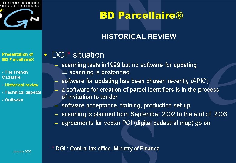 BD Parcellaire® HISTORICAL REVIEW Presentation of BD Parcellaire® • The French Cadastre • Historical