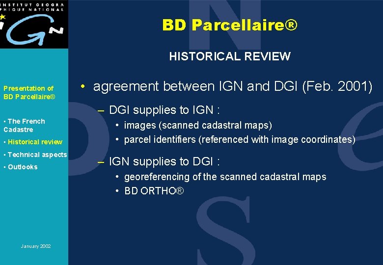BD Parcellaire® HISTORICAL REVIEW Presentation of BD Parcellaire® • agreement between IGN and DGI