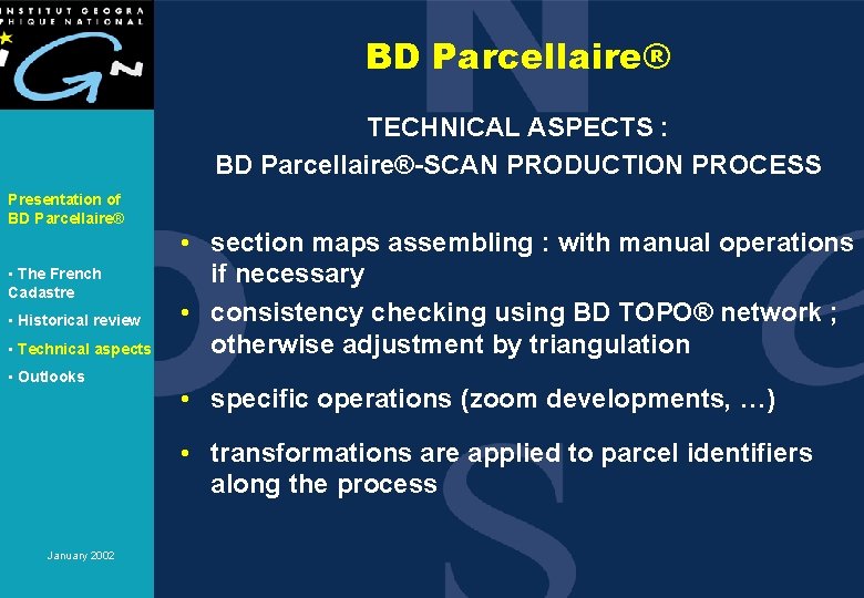 BD Parcellaire® TECHNICAL ASPECTS : BD Parcellaire®-SCAN PRODUCTION PROCESS Presentation of BD Parcellaire® •