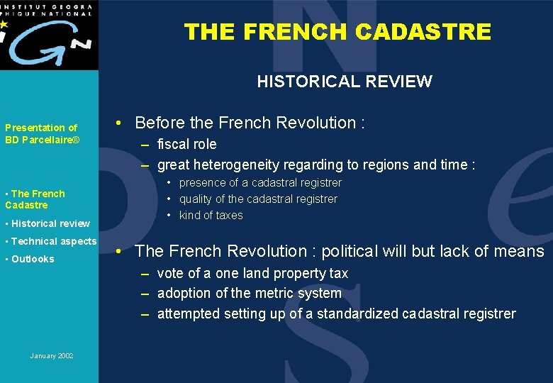 THE FRENCH CADASTRE HISTORICAL REVIEW Presentation of BD Parcellaire® • The French Cadastre •