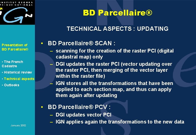 BD Parcellaire® TECHNICAL ASPECTS : UPDATING Presentation of BD Parcellaire® • The French Cadastre
