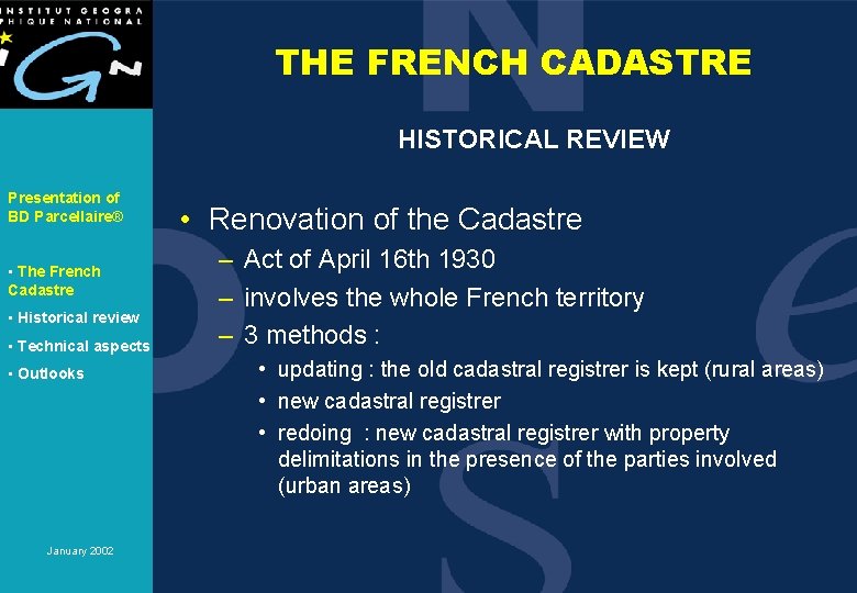 THE FRENCH CADASTRE HISTORICAL REVIEW Presentation of BD Parcellaire® • The French Cadastre •