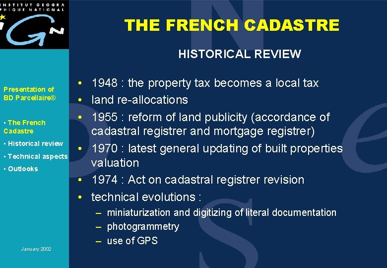 THE FRENCH CADASTRE HISTORICAL REVIEW Presentation of BD Parcellaire® • The French Cadastre •