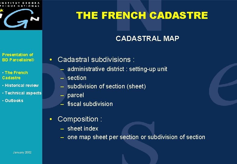 THE FRENCH CADASTRE CADASTRAL MAP Presentation of BD Parcellaire® • The French Cadastre •