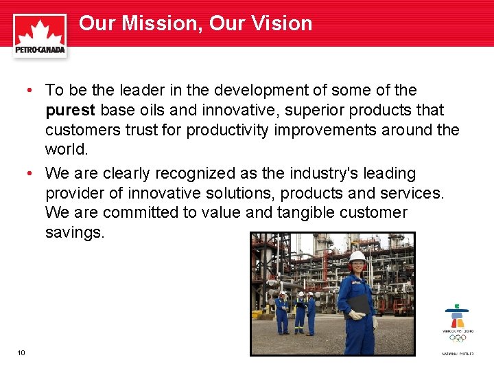 Our Mission, Our Vision • To be the leader in the development of some