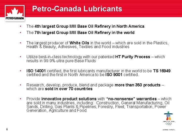 Petro-Canada Lubricants 8 • The 4 th largest Group II/III Base Oil Refinery in