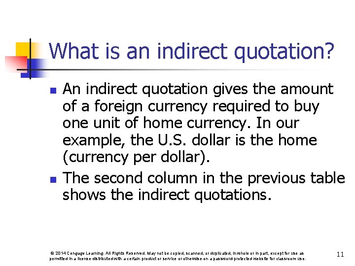 What is an indirect quotation? n n An indirect quotation gives the amount of