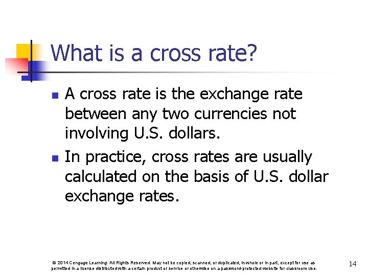 What is a cross rate? n n A cross rate is the exchange rate
