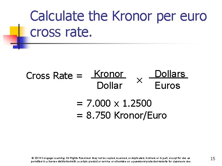Calculate the Kronor per euro cross rate. Cross Rate = Kronor Dollar × Dollars