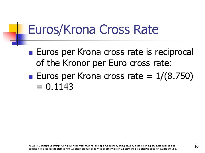 Euros/Krona Cross Rate n n Euros per Krona cross rate is reciprocal of the