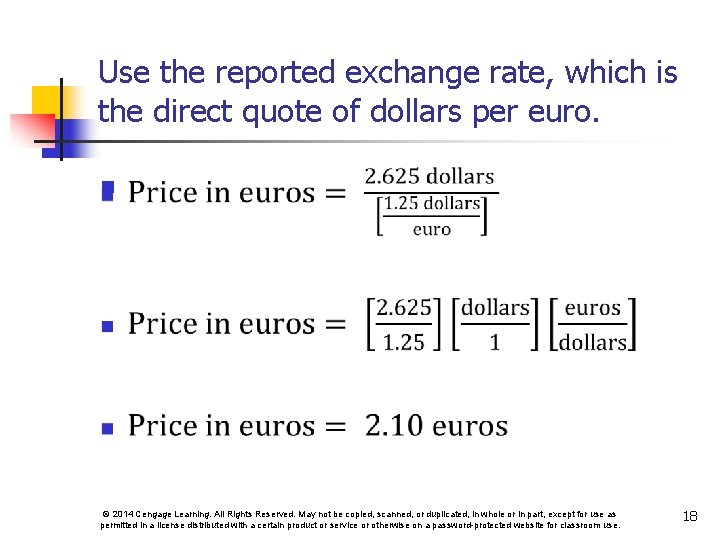 Use the reported exchange rate, which is the direct quote of dollars per euro.